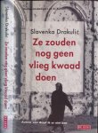 Drakulić, Slavenka - Ze zouden nog geen vlieg kwaad doen: Oorlogsmisdadigers uit de Balkan