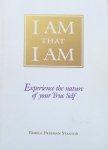 Freeman Stanton, Pamela - I am that I am; experience the nature of your True Self