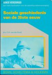 KOOIJ, Drs. C.H. VAN DER - Sociale geschiedenis van de 20ste eeuw (Goed verzorgd - Een reeks leerboeken voor de opleiding ziekenverzorging)?