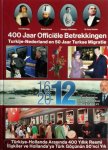 Ilhan Karacay - 400 jaar officiele betrekkingen Turkije -Nederland en 50 jaar Turkse migratie Ned - Turks Turkiye - Hollanda arasinda 400 yillik resmi Ilisker ve Hollanda ' ya Turk Gocunun 50 'nci yili