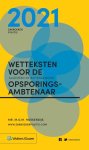  - Zakboek Wetteksten voor de algemeen en buitengewoon opsporingsambtenaar 2021