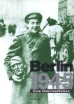  - Berlin 1945. Eine Dokumentation