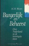 Blom, J.C.H. - Burgerlijk en Beheerst: Over Nederland in de twintigste eeuw.