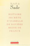 SADE, D.A.F DE - Histoire secrète d'Isabelle de Bavìère reine de France. Avant-propos de Gilbert Lely.
