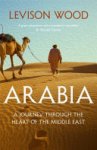 Levison Wood - Arabia