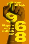 Karel Michiels 59456 - 1968 biografie van een mythisch jaar