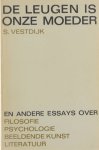 S. Vestdijk - De Leugen is onze moeder en andere essays over filosofie, psychologie, beeldende kunst, literatuur