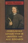 Bunyan, John - Overvloedige genade voor de grootste va