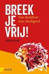 Selij, Edwin - Breek je vrij! / van denkfout naar denkgoed