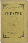 Maeterlinck Maurice - Théâtre 1 Maeterlinck Maurice - Théâtre 1