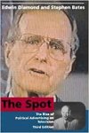 Diamond, Edwin. - The Spot - Third Edition: The Rise of Political Advertising on Television.