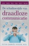 VISSER, P.G. - De schaduwzijde van draadloze communicatie