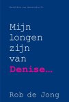 Rob de Jong - Mijn longen zijn van Denise