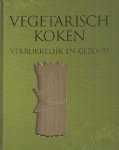 [Red.] K. Pijl - Vegetarisch koken Verrukkelijk en gezond