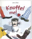 John A Rowe - Knuffel me!