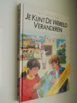 Johnstone, Jill - Je kunt de wereld veranderen - Een A-Z gids voor kinderen om te bidden voor mensen die nog van de liefde van God moeten horen