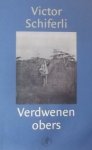 Schiferli, Victor.. - Verdwenen obers / gedichten