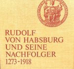 Hueber, Lotte - Rudolf von Habsburg und seine Nachfolger 1273-1918