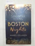 Young, Samantha und Nicole Hölsken: - Boston nights - wahres Verlangen : Roman.