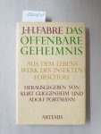 Fabre, Jean-Henri und Adolf Portmann (Hrsg.): - Das offenbare Geheimnis : aus dem Lebenswerk des Insektenforschers :