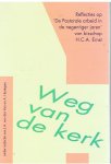 Ven, J.A. van der / Houtepen, A. - Weg van de kerk. Reflecties op 'De pastorale arbeid in de negentiger jaren' van bisschop H. C. A. Er