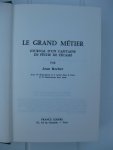 Recher, Jean - Le grand métier. Journal d'un capitaine de pêche de Fécamp.