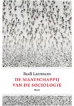 Rudi Laermans - De maatschappij van de sociologie een inleiding in de sociale theorie