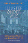 Miert, Dirk van - Illuster onderwijs. Het Amsterdamse Athenaeum in de gouden eeuw, 1632 - 1704.