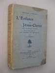 Durand, P.A. s.j. - L'Enfance de Jésus-Christ d'après les évangiles canoniques suivie d'une étude sur les frères du Seigneur.