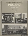Essery, R.J. - Illustrated History of Midland Wagons - Volume One