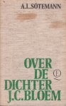 Sötemann, A.L. - Over de dichter J.C. Bloem Sötemann, A.L. - Over de dichter J.C. Bloem