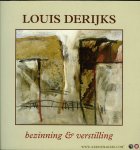 DERIJKS, Louis / THOBEN, Peter (samenstelling) - Louis Derijks - bezinning & verstilling (met brief van Louis aan collega kunstenaar, zie extra info)