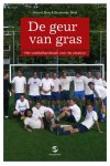 Breij, Vincent; Smid, Boudewijn - De geur van gras, Het voetbalhandboek voor de amateur