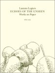 Evelyn Simons - Laurens Legiers. Echoes of the Unseen. Works on Paper.