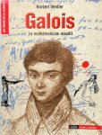 Norbert Verdier - Galois Le mathématicien maudit