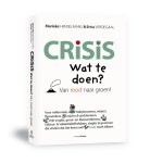 Marieke Henselmans, Erica Verdegaal - Crisis. Wat te doen? Van rood naar groen