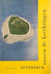 ZANEVELD, J.S. - Zeetuinen tussen de keerkringen: Dieren- en plantenleven op de koraalriffen