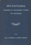 Kok, A.S. & Louis D. Petit - Multatuliana. Verspreide en onuitgegeven stukken met bibliografie