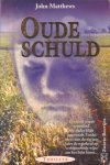 Matthews, John - Oude schuld