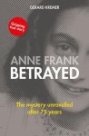 Gerard Kremer - Anne Frank betrayed The mystery unravelled after 75 years