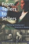Regini, Marino - From Tellers to Sellers: Changing Employment Relations in Banks.