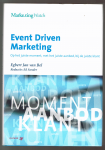 Bel, E.J. van - Event Driven Marketing / op het juiste moment, met het juiste aanbod, bij de juiste klant