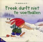 Doinet, Mymi en Nanou - Freek Durft Niet Te Voetballen (serie: de anderen en ik) Doinet, Mymi en Nanou - Freek Durft Niet Te Voetballen (serie: de anderen en ik)