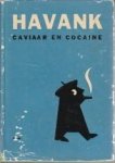 HAVANK - Caviaar en cocaine