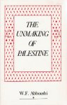 ABBOUSHI, W.F. - The Unmaking of Palestine. ABBOUSHI, W.F. - The Unmaking of Palestine.