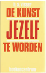 Visser, H.A. - DE KUNST JEZELF TE WORDEN