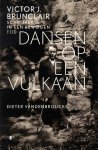 Dieter Vandenbroucke 63016 - Dansen op een vulkaan Victor J. Brunclair: schrijver in een bewogen tijd