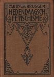 BRUGGEN, Carry van - Hedendaagsch fetischisme.