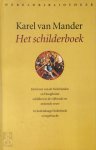 Carel van Mander - Het schilderboek Het leven van de doorluchtige Nederlandse en Hoogduitse schilders