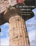 Marie-christine Hellmann - architecture grecque Tome 1: les principes de la construction